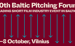 10-asis kino industrijos renginys „Baltic Pitching Forum“: 4 dienos susitikimų, 12  trumpųjų filmų projektų, būrys ekspertų ir atviros paskaitos profesionalams